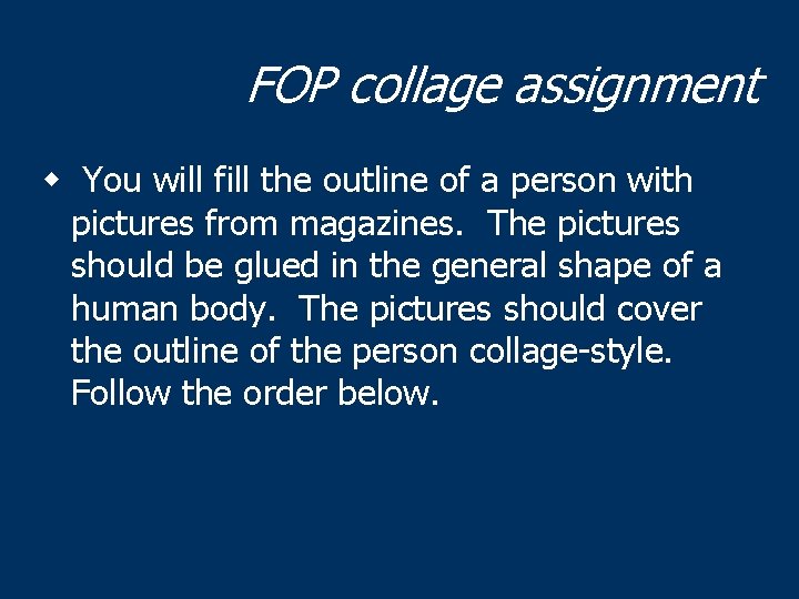 FOP collage assignment w You will fill the outline of a person with pictures