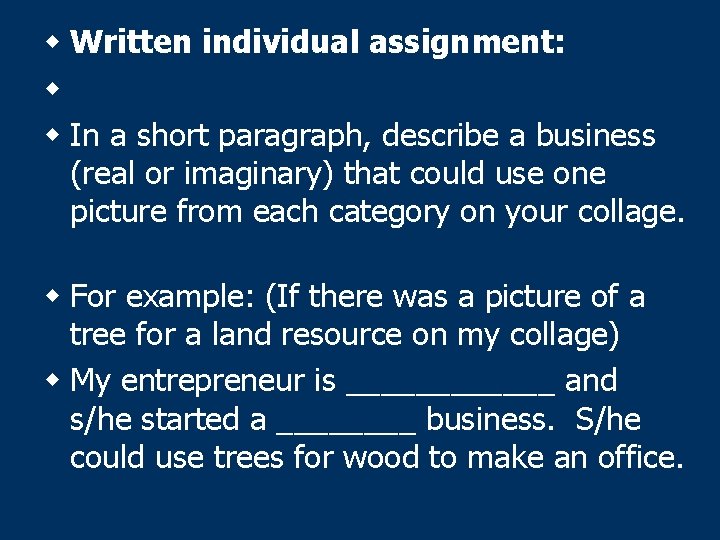 w Written individual assignment: w w In a short paragraph, describe a business (real