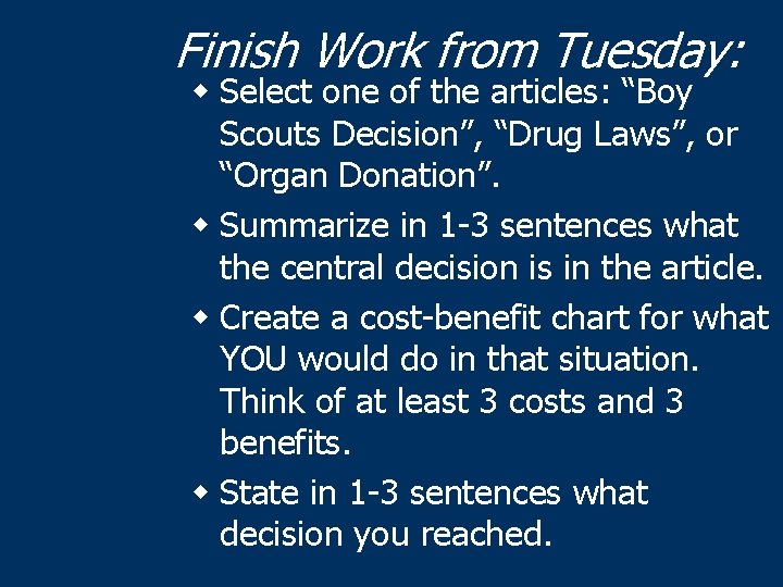 Finish Work from Tuesday: w Select one of the articles: “Boy Scouts Decision”, “Drug