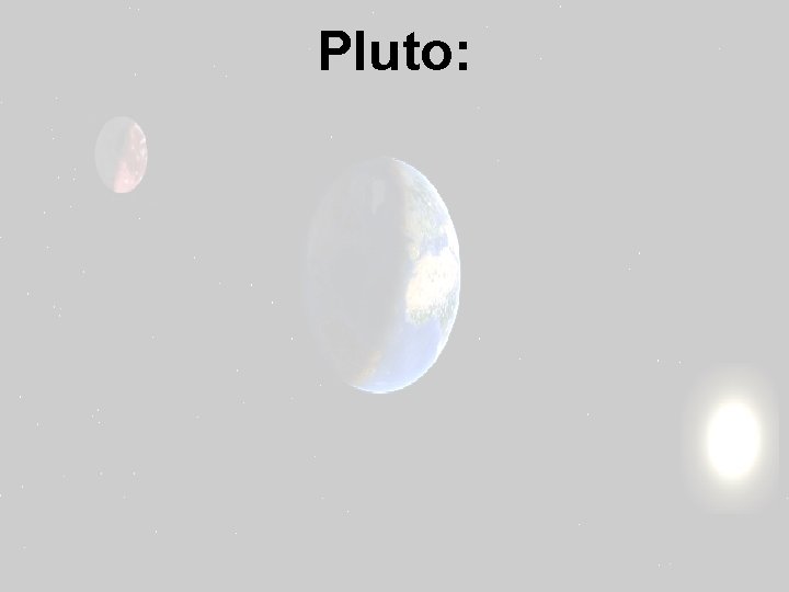 Pluto: 