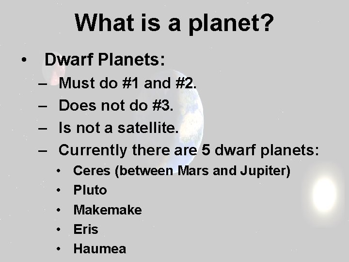 What is a planet? • Dwarf Planets: – – Must do #1 and #2.