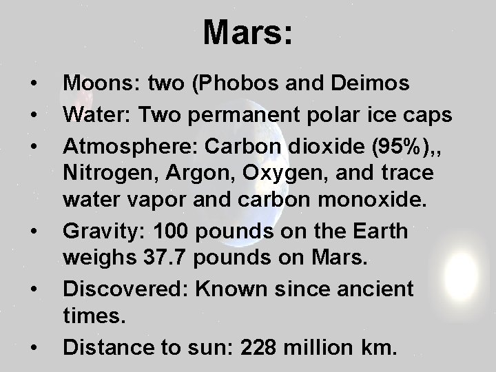 Mars: • • • Moons: two (Phobos and Deimos Water: Two permanent polar ice