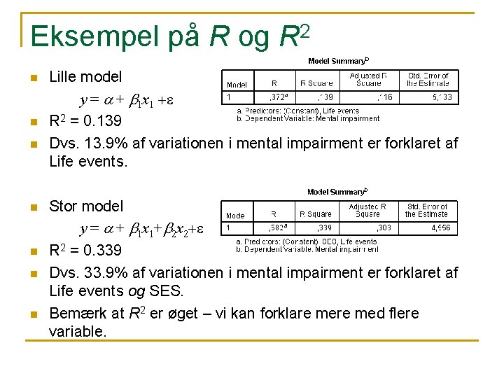 Eksempel på R og R 2 n n n n Lille model y = Eksempel på R og R 2 n n n n Lille model y =