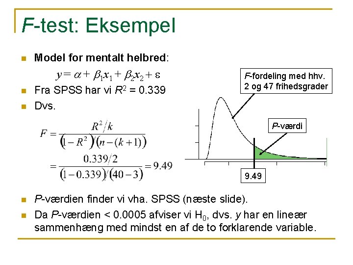 F-test: Eksempel n Model for mentalt helbred: y = a + b 1 x F-test: Eksempel n Model for mentalt helbred: y = a + b 1 x