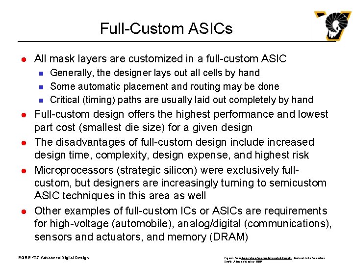 Full-Custom ASICs l All mask layers are customized in a full-custom ASIC n n