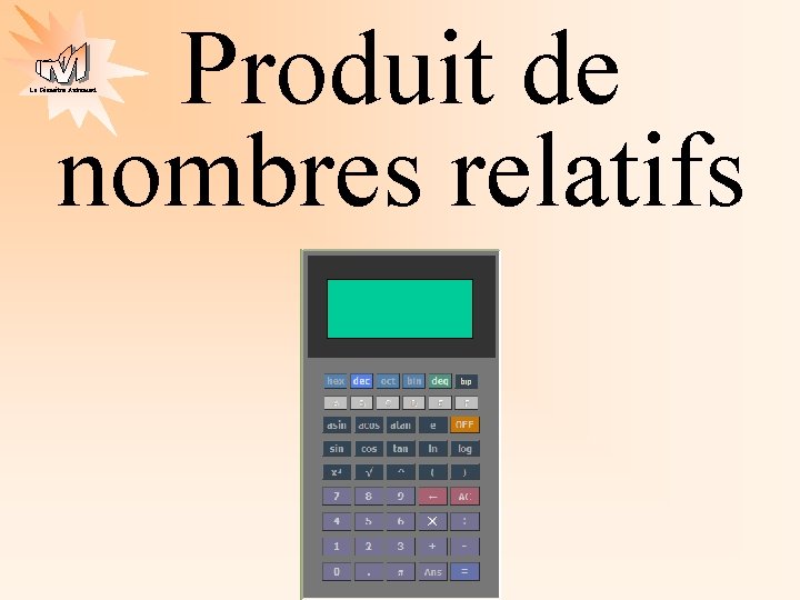 Produit de nombres relatifs La Géométrie Autrement × 