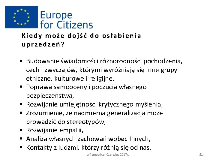Kiedy może dojść do osłabienia uprzedzeń? § Budowanie świadomości różnorodności pochodzenia, cech i zwyczajów,