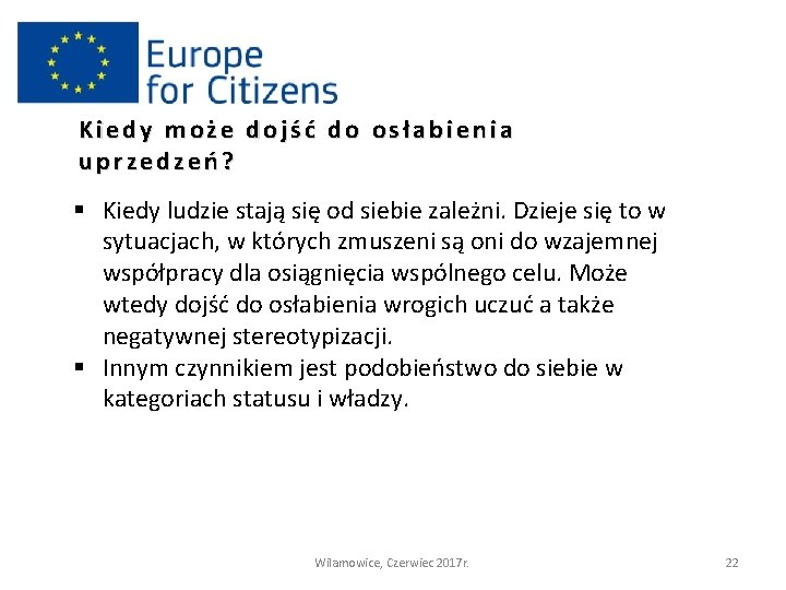 Kiedy może dojść do osłabienia uprzedzeń? § Kiedy ludzie stają się od siebie zależni.