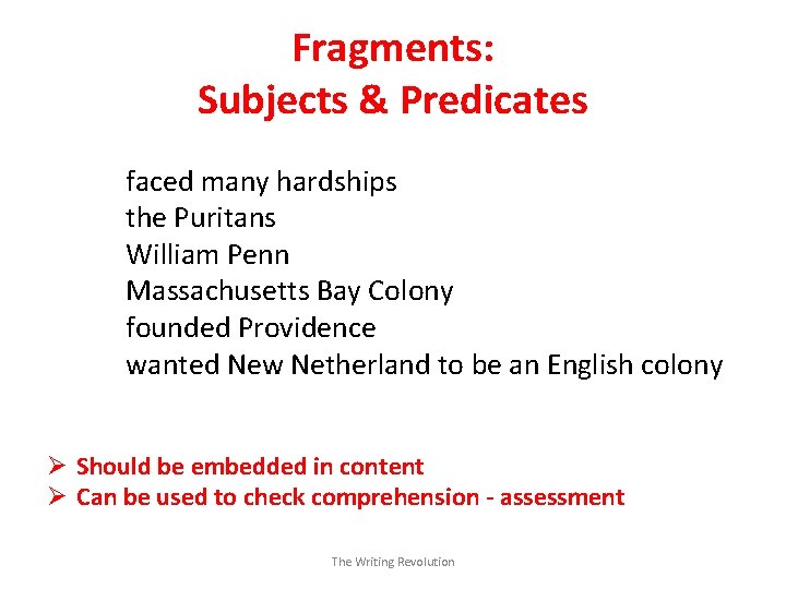 Fragments: Subjects & Predicates faced many hardships the Puritans William Penn Massachusetts Bay Colony