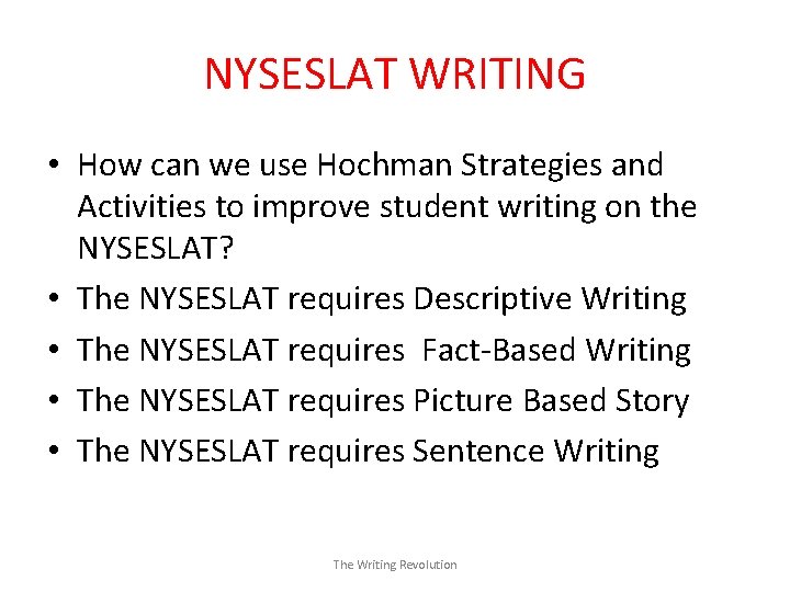 NYSESLAT WRITING • How can we use Hochman Strategies and Activities to improve student