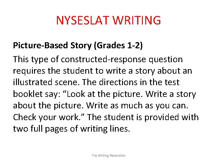 NYSESLAT WRITING Picture-Based Story (Grades 1 -2) This type of constructed-response question requires the