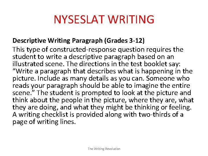 NYSESLAT WRITING Descriptive Writing Paragraph (Grades 3 -12) This type of constructed-response question requires