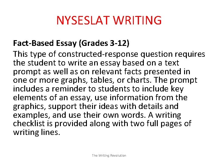 NYSESLAT WRITING Fact-Based Essay (Grades 3 -12) This type of constructed-response question requires the