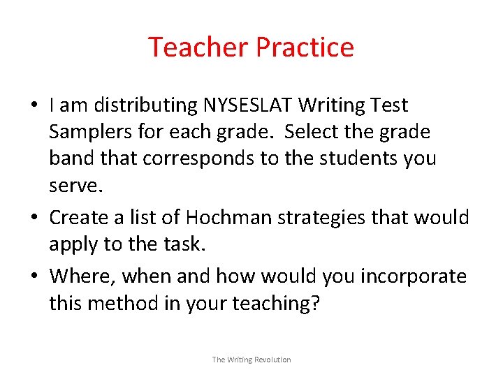 Teacher Practice • I am distributing NYSESLAT Writing Test Samplers for each grade. Select