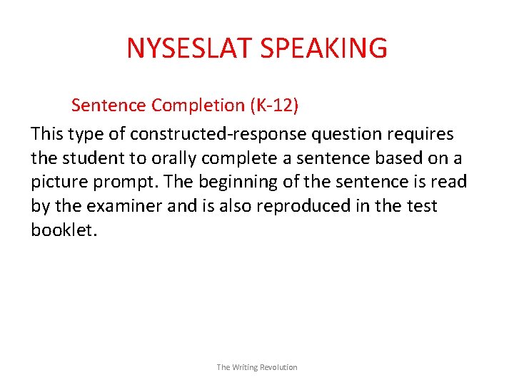 NYSESLAT SPEAKING Sentence Completion (K-12) This type of constructed-response question requires the student to