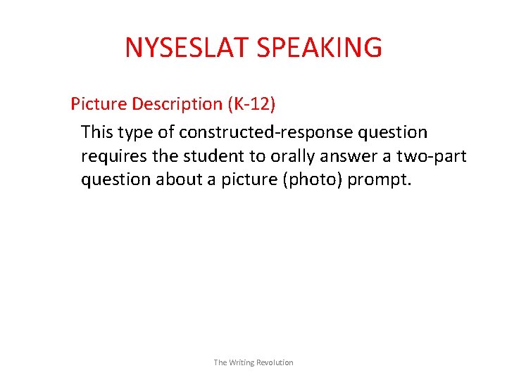 NYSESLAT SPEAKING Picture Description (K-12) This type of constructed-response question requires the student to