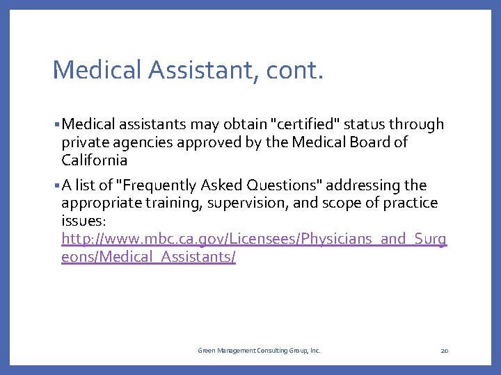 Medical Assistant, cont. § Medical assistants may obtain "certified" status through private agencies approved Medical Assistant, cont. § Medical assistants may obtain "certified" status through private agencies approved
