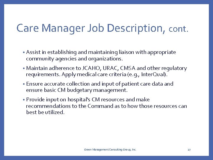 Care Manager Job Description, cont. • Assist in establishing and maintaining liaison with appropriate Care Manager Job Description, cont. • Assist in establishing and maintaining liaison with appropriate