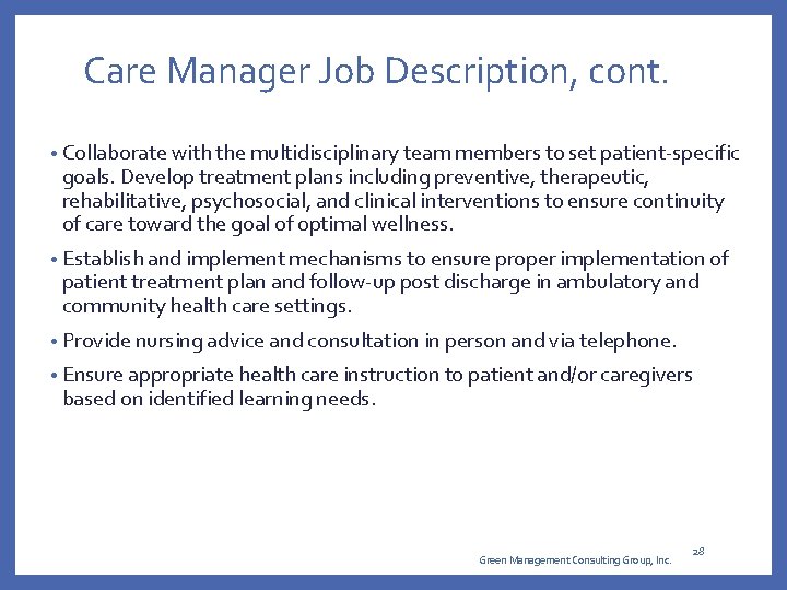 Care Manager Job Description, cont. • Collaborate with the multidisciplinary team members to set Care Manager Job Description, cont. • Collaborate with the multidisciplinary team members to set