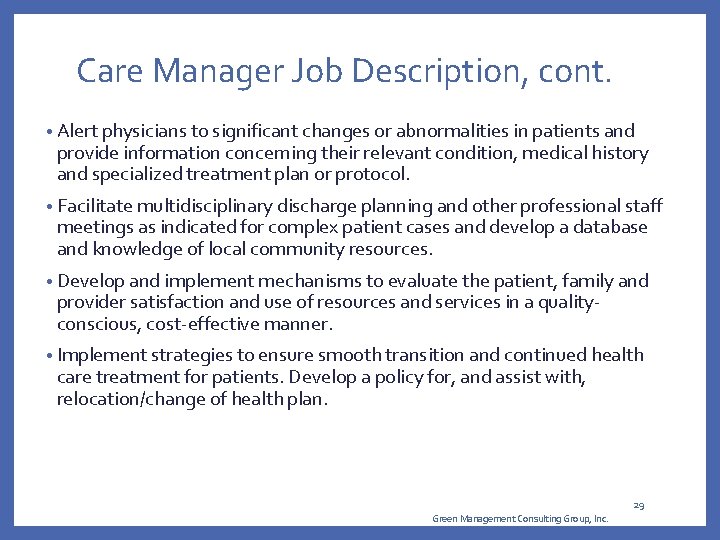 Care Manager Job Description, cont. • Alert physicians to significant changes or abnormalities in Care Manager Job Description, cont. • Alert physicians to significant changes or abnormalities in