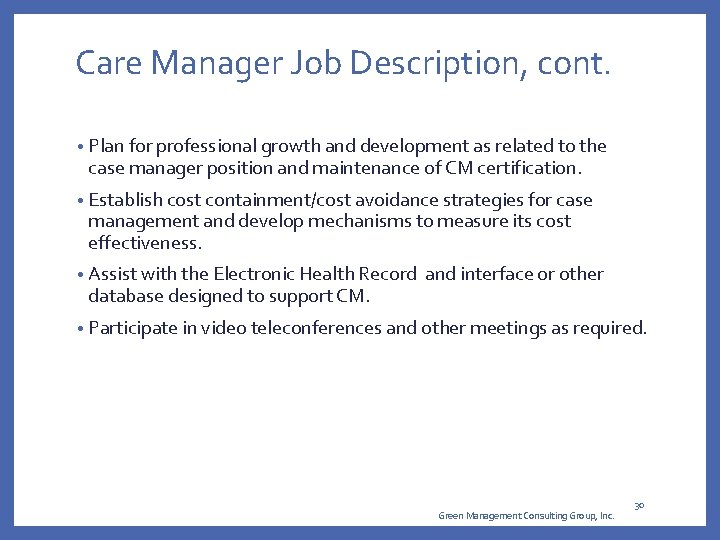 Care Manager Job Description, cont. • Plan for professional growth and development as related Care Manager Job Description, cont. • Plan for professional growth and development as related