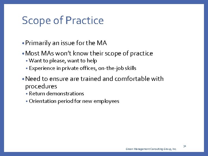 Scope of Practice • Primarily an issue for the MA • Most MAs won’t Scope of Practice • Primarily an issue for the MA • Most MAs won’t