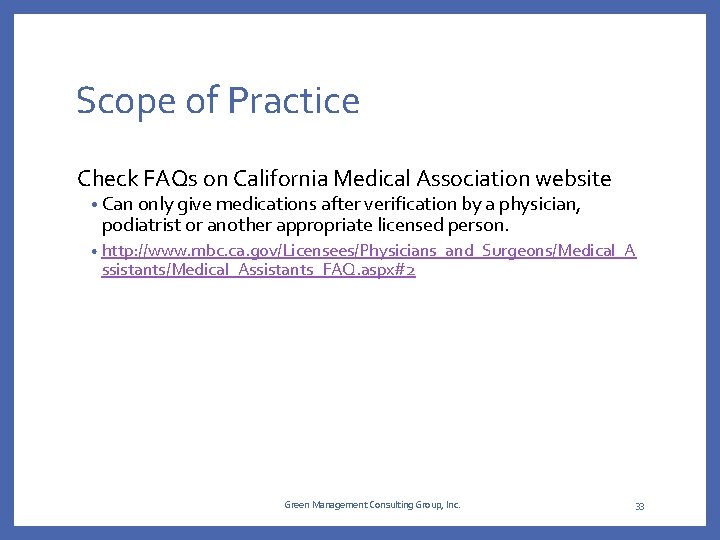 Scope of Practice Check FAQs on California Medical Association website • Can only give Scope of Practice Check FAQs on California Medical Association website • Can only give