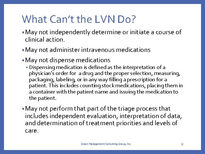 What Can’t the LVN Do? • May not independently determine or initiate a course What Can’t the LVN Do? • May not independently determine or initiate a course