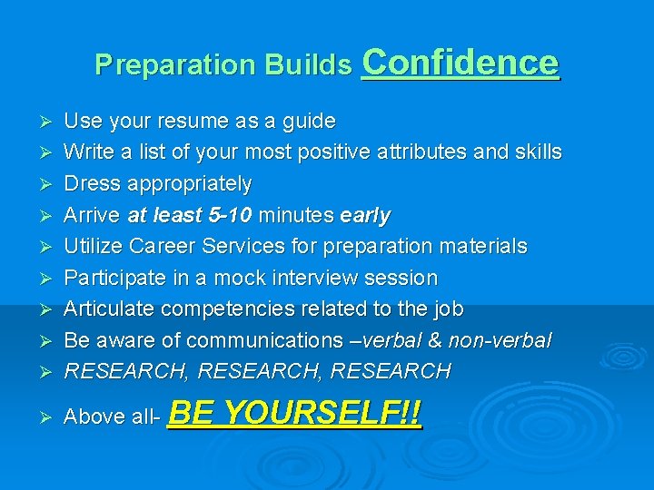 Preparation Builds Confidence Ø Use your resume as a guide Write a list of