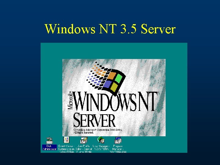 Windows NT 3. 5 Server 