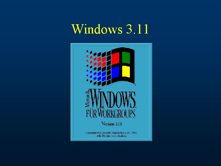 Windows 3. 11 