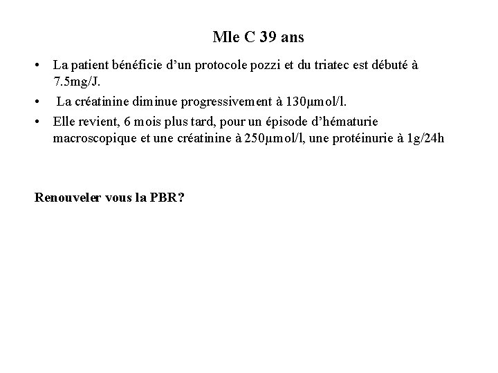 Mle C 39 ans • La patient bénéficie d’un protocole pozzi et du triatec Mle C 39 ans • La patient bénéficie d’un protocole pozzi et du triatec