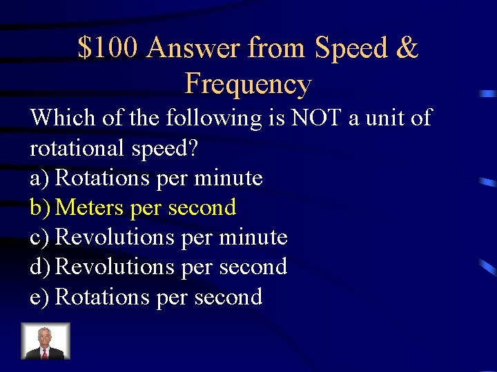 $100 Answer from Speed & Frequency Which of the following is NOT a unit $100 Answer from Speed & Frequency Which of the following is NOT a unit