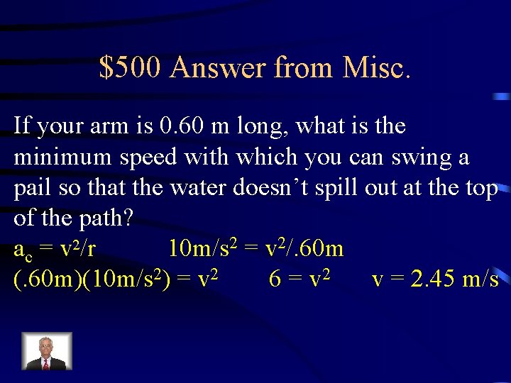 $500 Answer from Misc. If your arm is 0. 60 m long, what is $500 Answer from Misc. If your arm is 0. 60 m long, what is