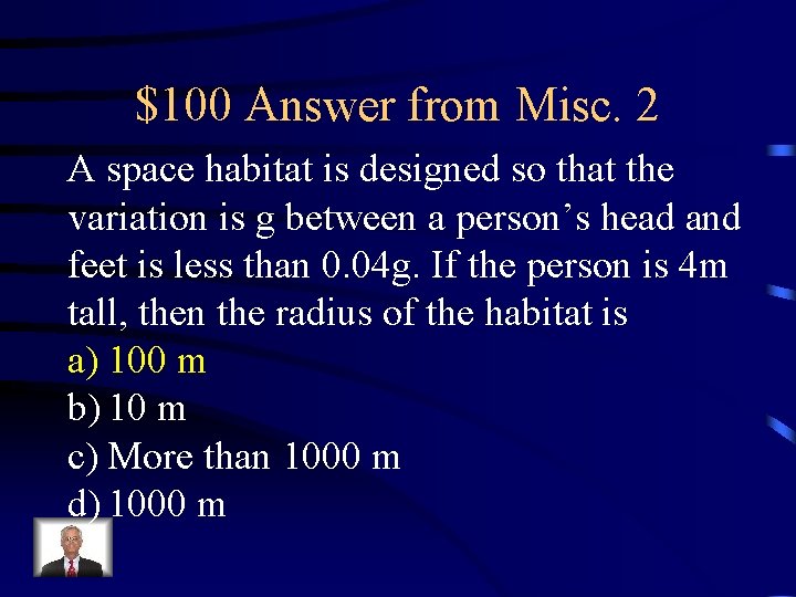 $100 Answer from Misc. 2 A space habitat is designed so that the variation $100 Answer from Misc. 2 A space habitat is designed so that the variation