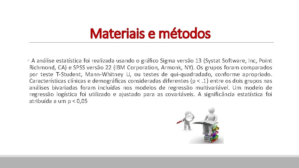 Materiais e métodos § A análise estatística foi realizada usando o gráfico Sigma versão