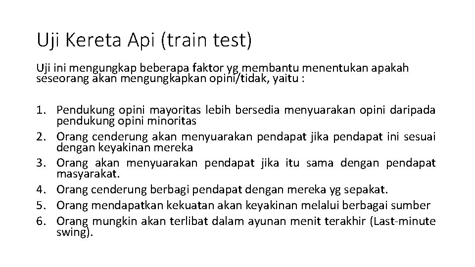 Uji Kereta Api (train test) Uji ini mengungkap beberapa faktor yg membantu menentukan apakah