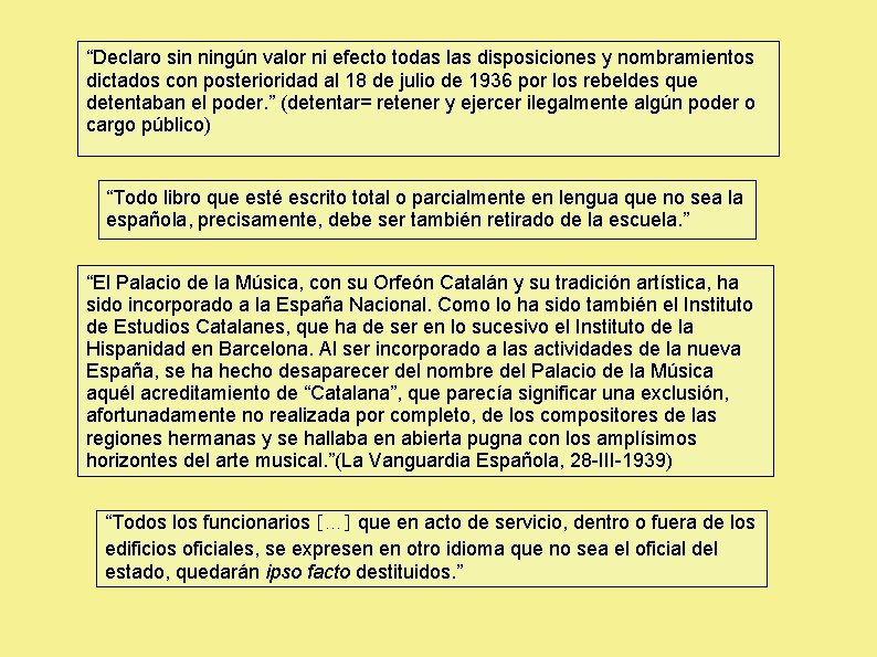 “Declaro sin ningún valor ni efecto todas las disposiciones y nombramientos dictados con posterioridad