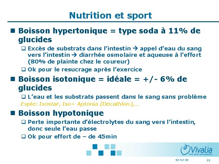 Nutrition et sport Boisson hypertonique = type soda à 11% de glucides q Excès
