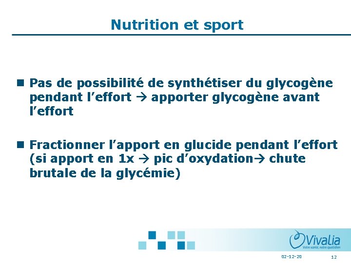 Nutrition et sport Pas de possibilité de synthétiser du glycogène pendant l’effort apporter glycogène