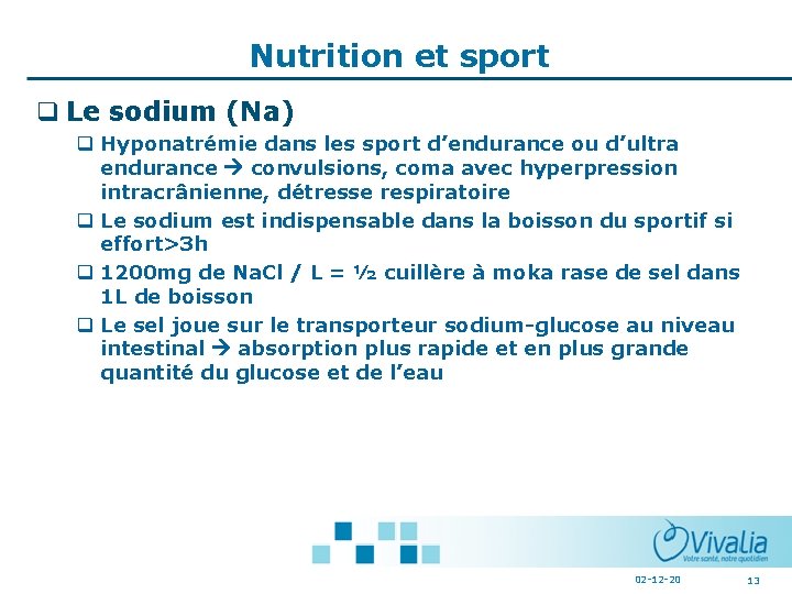 Nutrition et sport q Le sodium (Na) q Hyponatrémie dans les sport d’endurance ou