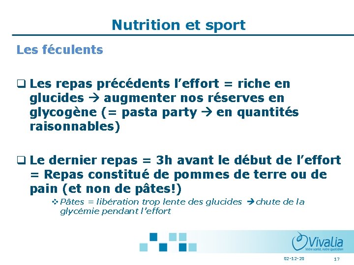Nutrition et sport Les féculents q Les repas précédents l’effort = riche en glucides Nutrition et sport Les féculents q Les repas précédents l’effort = riche en glucides