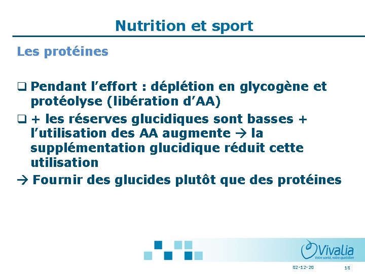 Nutrition et sport Les protéines q Pendant l’effort : déplétion en glycogène et protéolyse Nutrition et sport Les protéines q Pendant l’effort : déplétion en glycogène et protéolyse