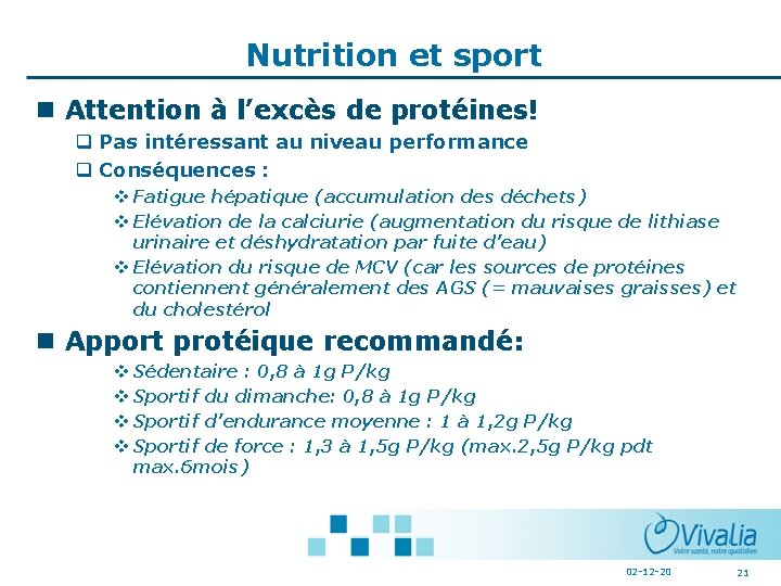 Nutrition et sport Attention à l’excès de protéines! q Pas intéressant au niveau performance