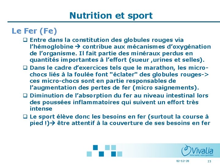 Nutrition et sport Le Fer (Fe) q Entre dans la constitution des globules rouges