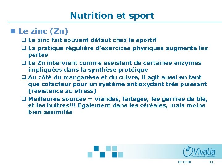 Nutrition et sport Le zinc (Zn) q Le zinc fait souvent défaut chez le