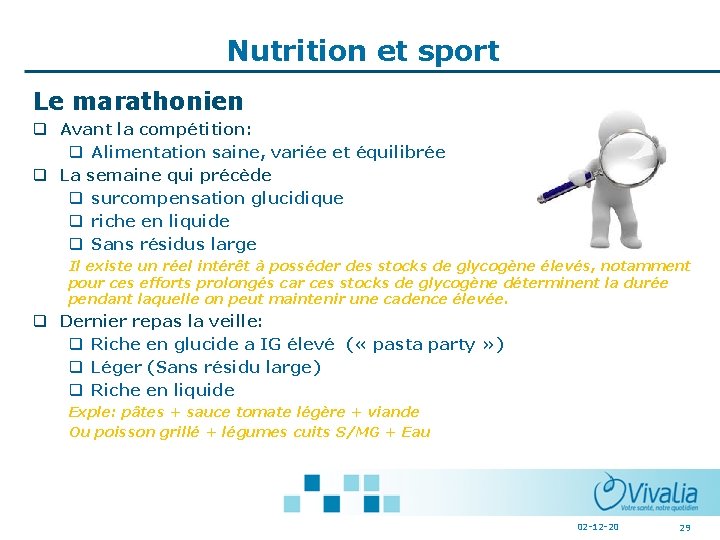 Nutrition et sport Le marathonien q Avant la compétition: q Alimentation saine, variée et Nutrition et sport Le marathonien q Avant la compétition: q Alimentation saine, variée et