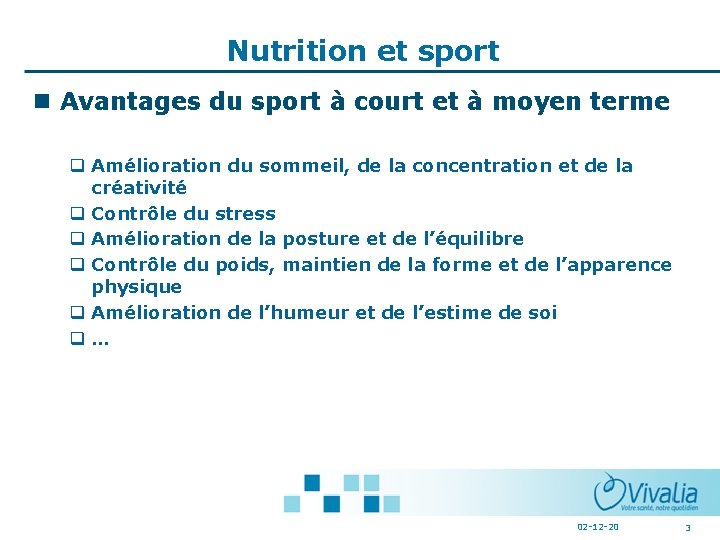 Nutrition et sport Avantages du sport à court et à moyen terme q Amélioration