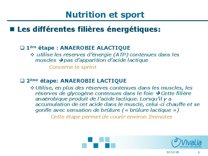 Nutrition et sport Les différentes filières énergétiques: q 1ère étape : ANAEROBIE ALACTIQUE v