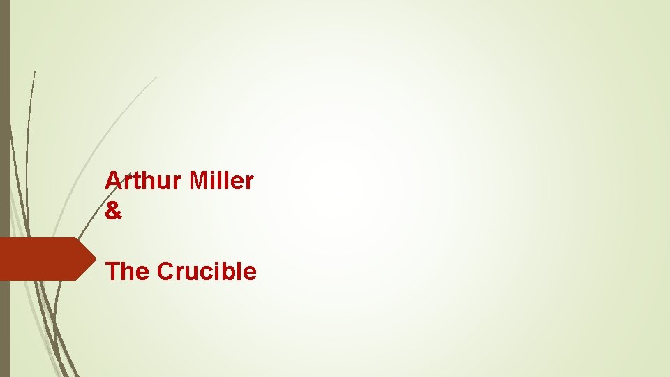 Arthur Miller & The Crucible 